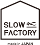 SLOW FACTORY